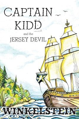 Captain Kidd and the Jersey Devil by Winkelstein, Steven Paul