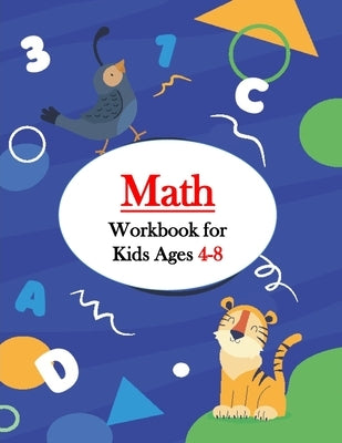 Math Workbook for Kids Ages 4-8: First Grade Math Workbook Games & Activities to Support First Grade Math Skills (With Solution) by Fun, Math For