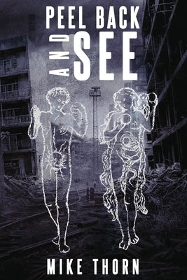 Peel Back and See by Thorn, Mike