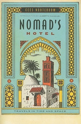 Nomad's Hotel: Travels in Time and Space by Nooteboom, Cees