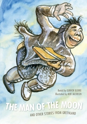 The Man of the Moon: And Other Stories from Greenland by Bjerre, Gunvor