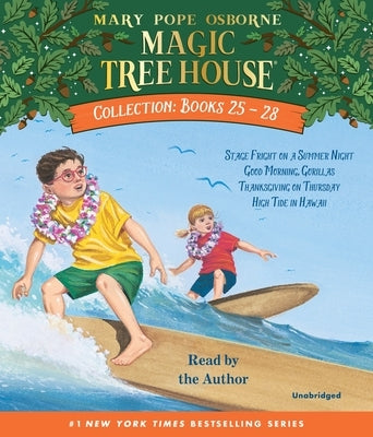 Magic Tree House Collection: Books 25-28: #25 Stage Fright on a Summer Night; #26 Good Morning, Gorillas; #27 Thanksgiving on Thursday; #28 High Tide by Osborne, Mary Pope