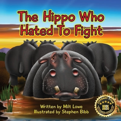 The Hippo Who Hated To Fight by Lowe, Milt