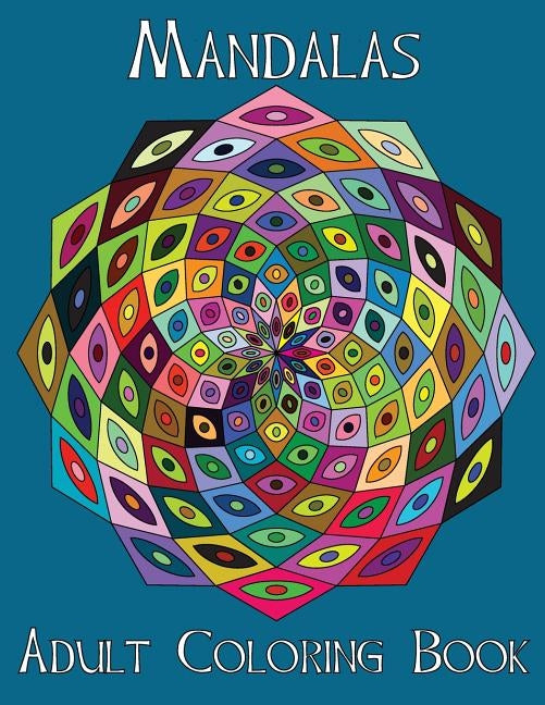 Adult Coloring Books: Mandalas by Ingrias, Beth