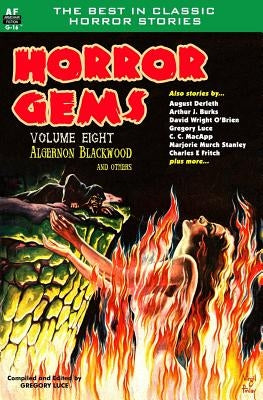 Horror Gems, Volume Eight, Algernon Blackwood and Others by MacApp, C. C.