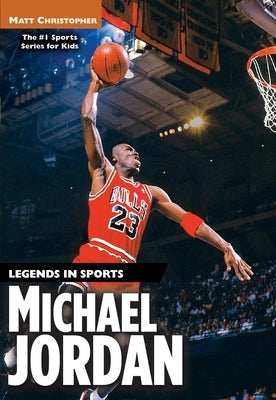 Michael Jordan: Legends in Sports by Christopher, Matt