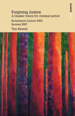 Forgiving Justice by Newell, Tim