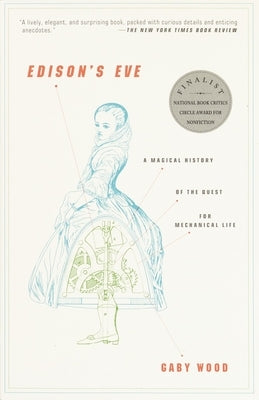 Edison's Eve: Edison's Eve: A Magical History of the Quest for Mechanical Life by Wood, Gaby