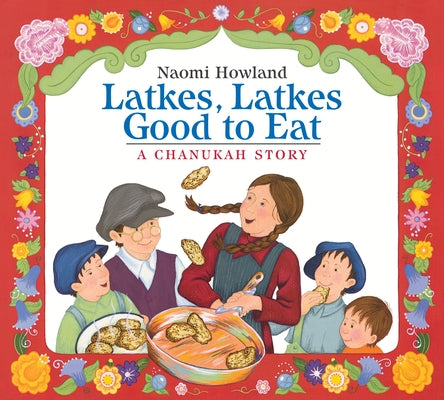 Latkes, Latkes, Good to Eat Board Book: A Hanukkah Holiday Book for Kids by Howland, Naomi