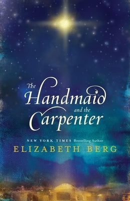 The Handmaid and the Carpenter by Berg, Elizabeth