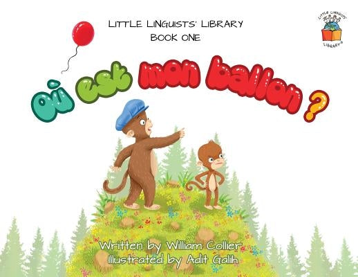 Little Linguists' Library, Book One (French): Où est mon ballon ? by Collier, William