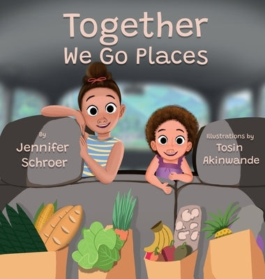 Together We Go Places by Schroer, Jennifer