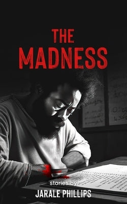 The Madness by Phillips, Jarale