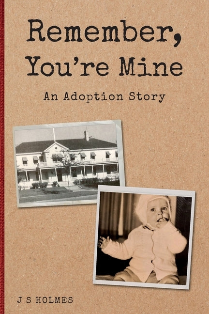 Remember, You're Mine: An Adoption Story by Holmes, James Sherman