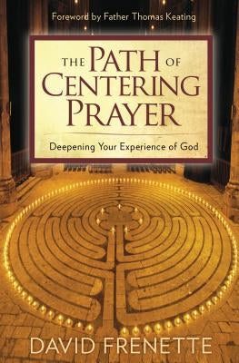 Path of Centering Prayer by Frenette, David