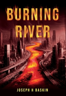 Burning River by Baskin, Joseph H.