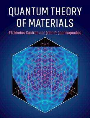 Quantum Theory of Materials by Kaxiras, Efthimios