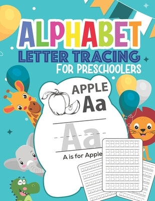 Alphabet Letter Tracing For Preschoolers: Handwriting Practice Book for Kids Ages 3-5, Blank Dotted Pre-k Writing Workbook by Press, Artistee