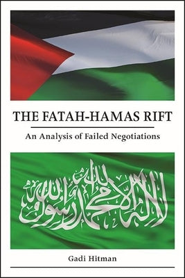 The Fatah-Hamas Rift: An Analysis of Failed Negotiations by Hitman, Gadi