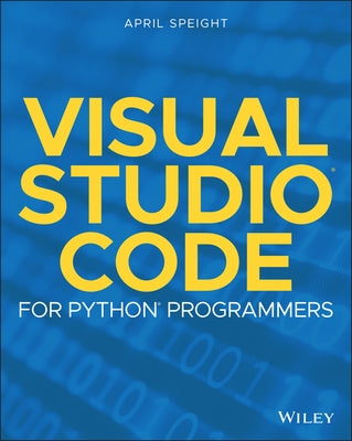 Visual Studio Code for Python Programmers by Speight, April