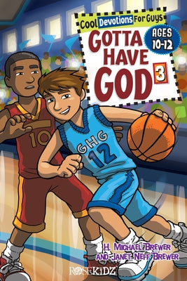 Gotta Have God Volume 3: Cool Devotions for Guys Ages 10-12 by Brewer, Michael