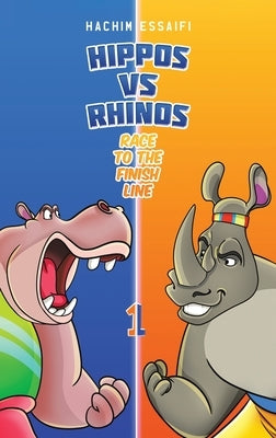 Hippos vs. Rhinos: Race To The Finish Line by Essaifi, Hachim