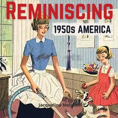 Reminiscing 1950s America: Memory Lane Picture Book for Seniors with Dementia and Alzheimer's Patients. by Melgren, Jacqueline