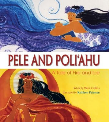 Pele & Poliahu by Collins, Malia