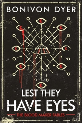 Lest They Have Eyes by Dyer, Bonivon