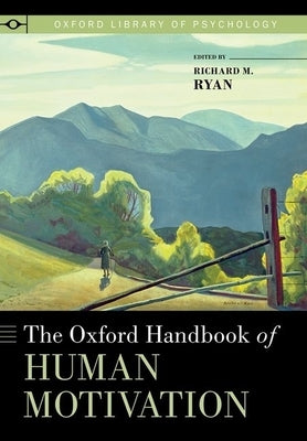 Oxford Handbook of Human Motivation by Ryan, Richard M.