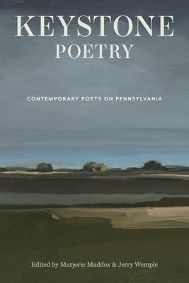 Keystone Poetry: Contemporary Poets on Pennsylvania by Maddox, Marjorie