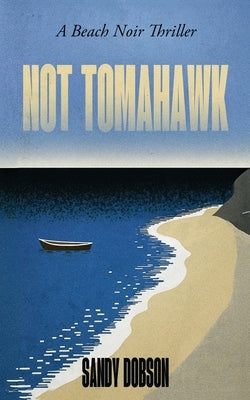 Not Tomahawk by Dobson, Sandy