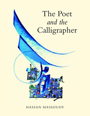 The Poet and the Calligrapher by Massoudy, Hassan