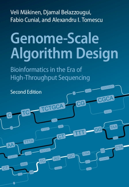 Genome-Scale Algorithm Design: Bioinformatics in the Era of High-Throughput Sequencing by M?kinen, Veli