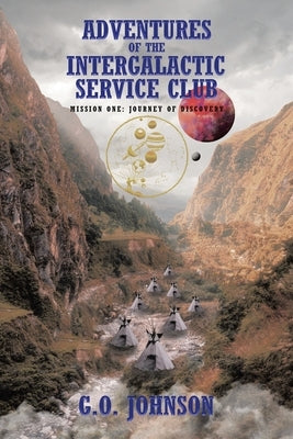 Adventures of the Intergalactic Service Club by Johnson, G. O.