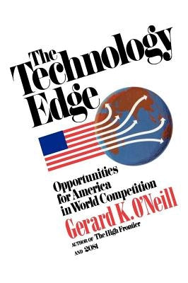 Technology Edge by O'Neill, Gerard K.