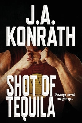 Shot of Tequila: A Jack Daniels Thriller by Konrath, J. A.