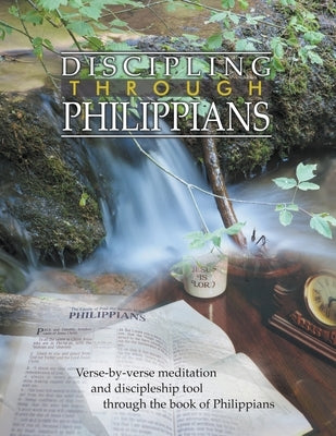 Discipling Through Philippians Study Guide: Verse-by-Verse Through the Book of Philippians by Wommack, Andrew