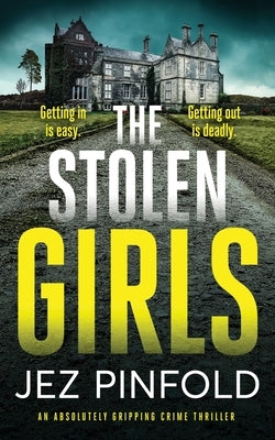 THE STOLEN GIRLS an absolutely gripping crime mystery with a massive twist by Pinfold, Jez