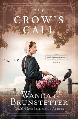 The Crow's Call: Amish Greehouse Mystery - Book 1 Volume 1 by Brunstetter, Wanda E.