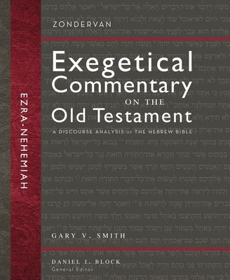 Ezra and Nehemiah: A Discourse Analysis of the Hebrew Bible 12 by Smith, Gary V.