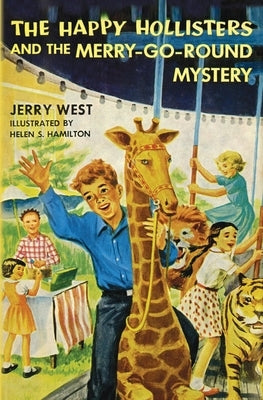 The Happy Hollisters and the Merry-Go-Round Mystery by West, Jerry