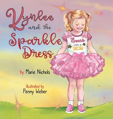 Kynlee and the Sparkle Dress by Nichols, Marie