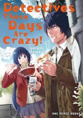 Detectives These Days Are Crazy! Vol. 1 by Igarashi, Masakuni