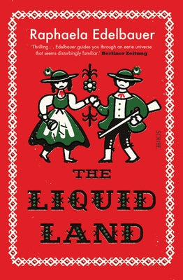 The Liquid Land by Edelbauer, Raphaela