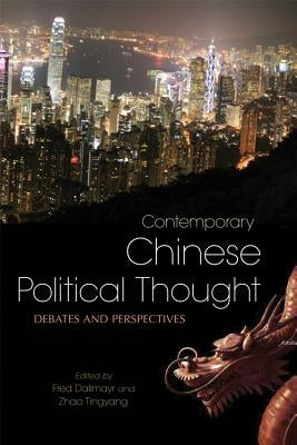 Contemporary Chinese Political Thought: Debates and Perspectives by Dallmayr, Fred