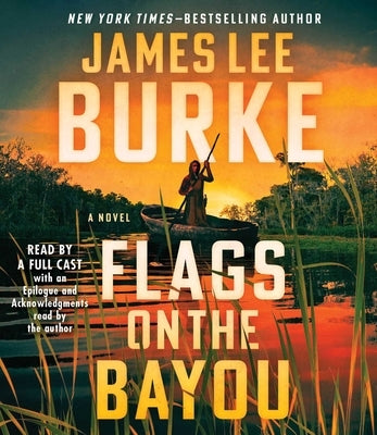 Flags on the Bayou by Burke, James Lee