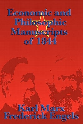 Economic and Philosophic Manuscripts of 1844 by Marx, Karl