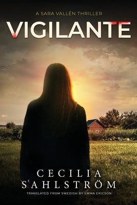 Vigilante: A Sara Vallén Thriller by SahlstrÃ¶m, Cecilia
