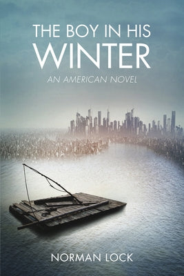 The Boy in His Winter: An American Novel by Lock, Norman